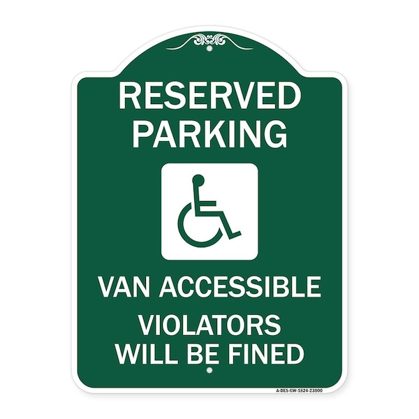 Reserved Parking Van Accessible Violators Will Be Fined With Graphic, Green & White, GW-1824-23000